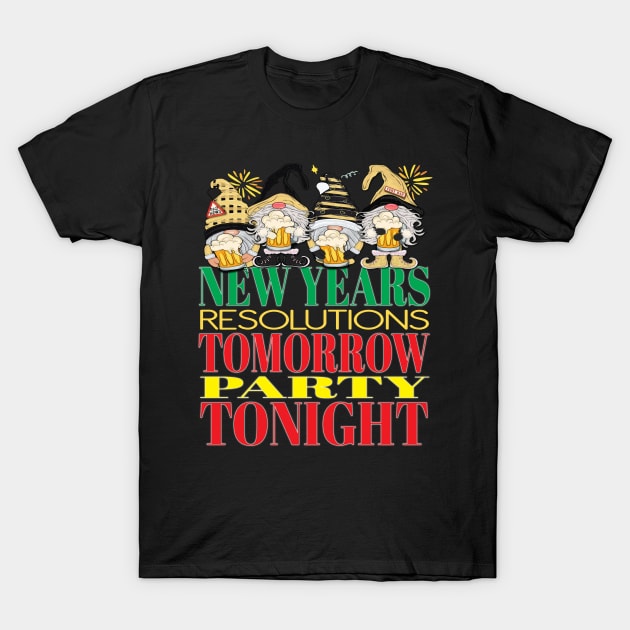 Funny New Years Resolutions Tomorrow Party Tonight Gnomes New York T-Shirt by Envision Styles